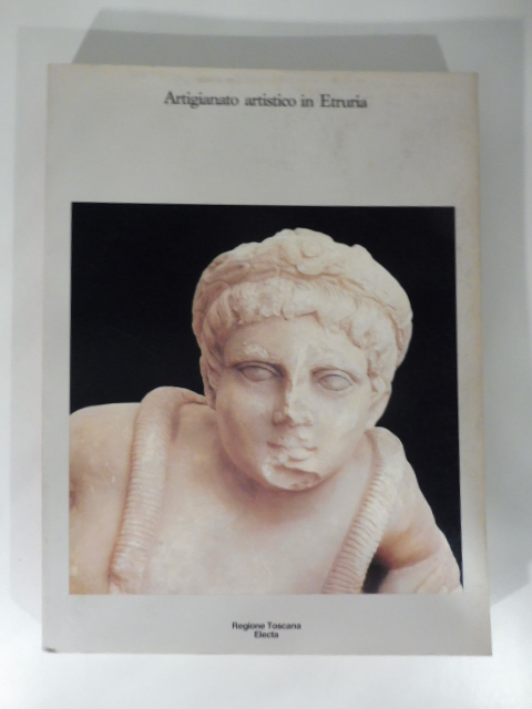 Artigianato artistico. L'Etruria settentrionale interna in età ellenistica